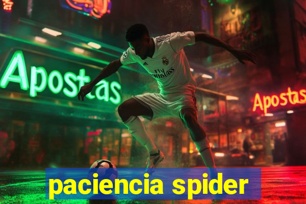 paciencia spider